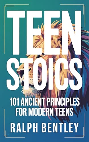Teen Stoics: 101 Ancient Principles for Modern Teens book cover