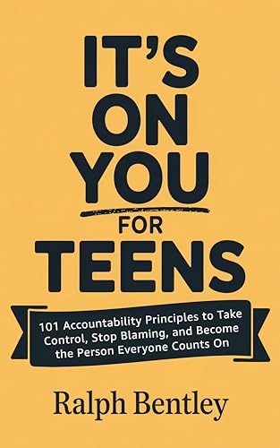 It's On You for Teens: 101 Accountability Principles book cover